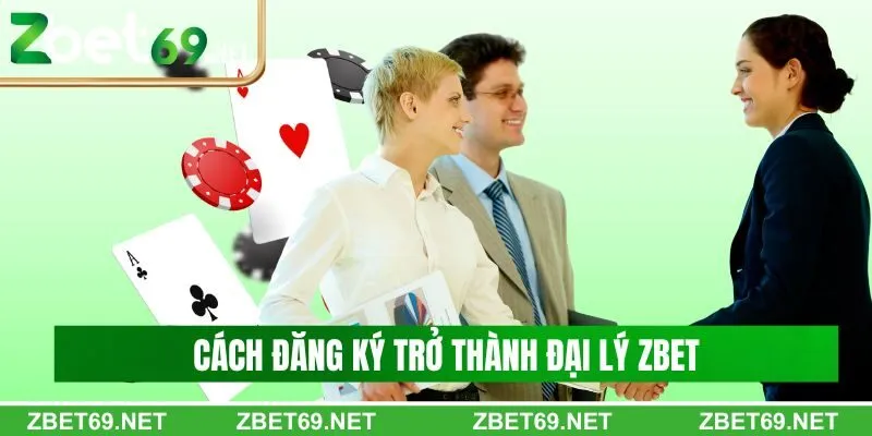 Cách đăng ký trở thành đại lý Zbet đơn giản dành cho người chơi