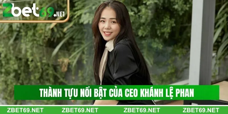 Thành tựu nổi bật của Khánh Lệ Phan tại Zbet