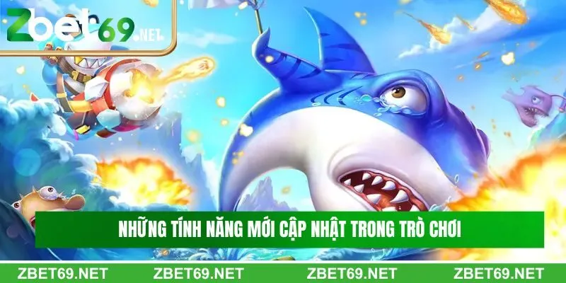 Những tính năng mới cập nhật trong trò chơi