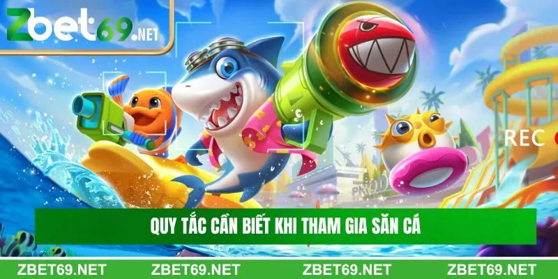 Quy tắc cần biết khi tham gia săn cá