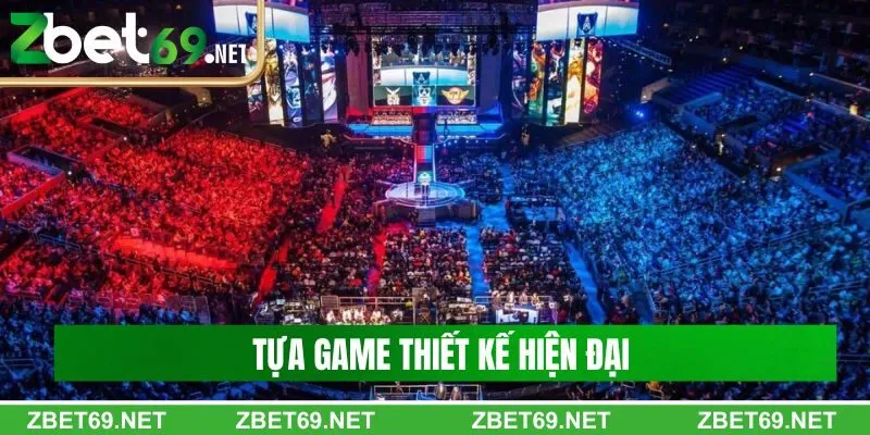 Tựa game thiết kế hiện đại - hấp dẫn