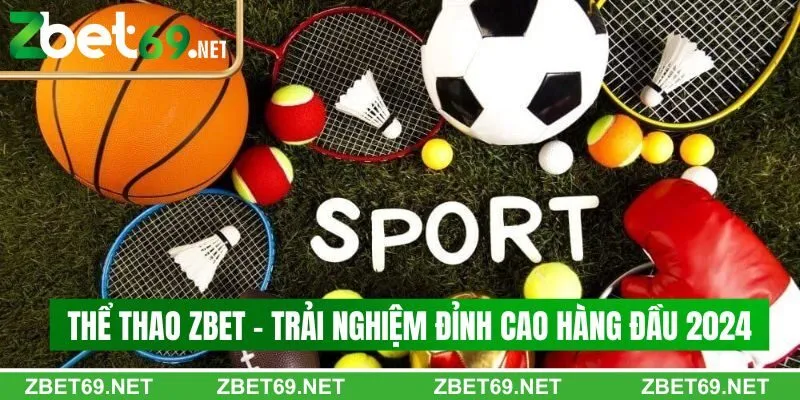 Trải nghiệm thể thao Zbet hấp dẫn