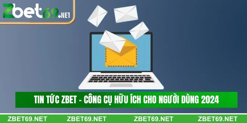 Tin tức Zbet - Cập nhật nhanh chóng thông tin hot